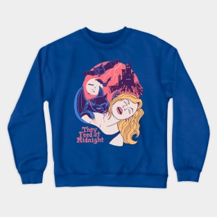 They Feed At Midnight Crewneck Sweatshirt